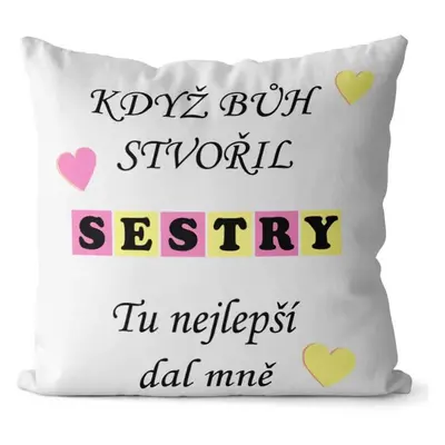 Polštář Když bůh stvořil sestry (Velikost: 40 x 40 cm)