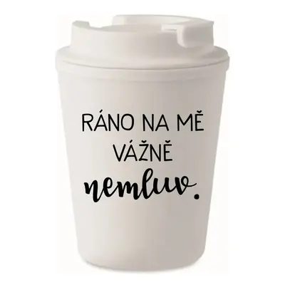 RÁNO NA MĚ VÁŽNĚ NEMLUV. - bílý termohrnek 300 ml