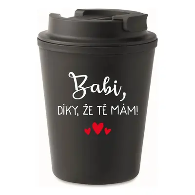 BABI, DÍKY, ŽE TĚ MÁM! - černý termohrnek 300 ml