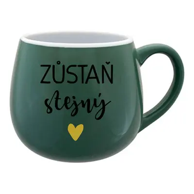 ZŮSTAŇ STEJNÝ - zelený keramický hrníček 300 ml