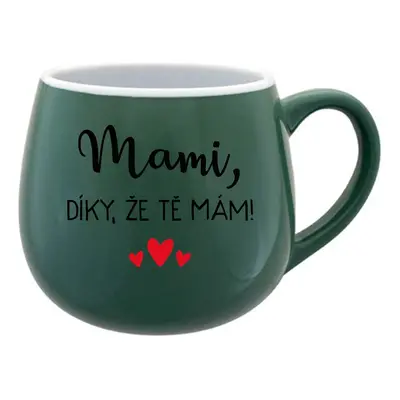 MAMI, DÍKY, ŽE TĚ MÁM! - zelený keramický hrníček 300 ml