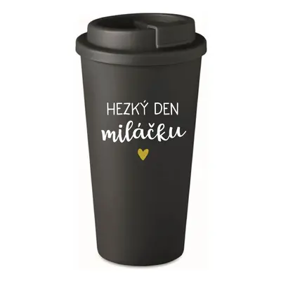 HEZKÝ DEN MILÁČKU - černý termohrnek 475 ml