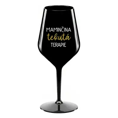 MAMINČINA TEKUTÁ TERAPIE - černá nerozbitná sklenička na víno 470 ml