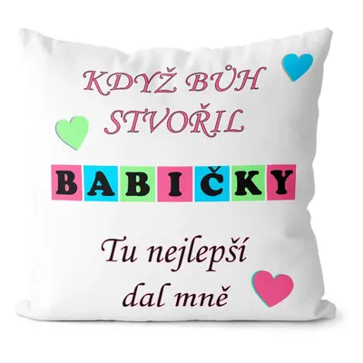 Polštář Když bůh stvořil babičky (Velikost: 40 x 40 cm)