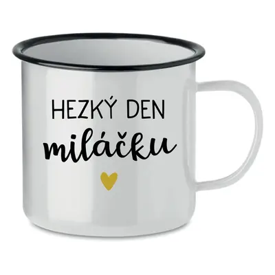 HEZKÝ DEN MILÁČKU - bílý plecháček 350 ml