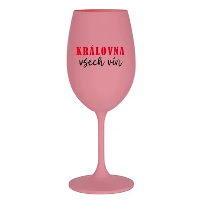 KRÁLOVNA VŠECH VÍN - růžová sklenice na víno 350 ml