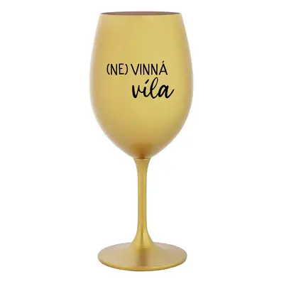 (NE)VINNÁ VÍLA - zlatá sklenice na víno 350 ml