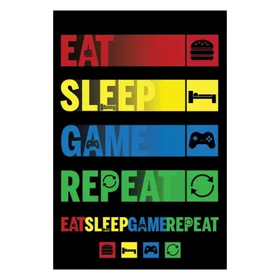 Plakát, Obraz - Eat Sleep Game Repeat