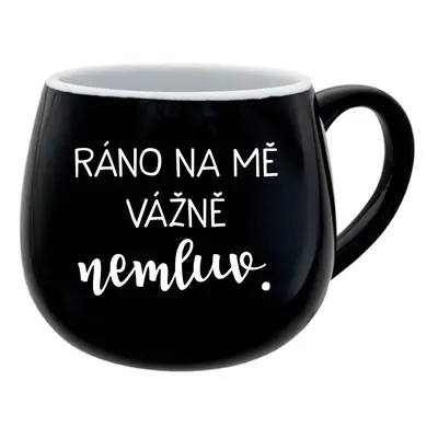 RÁNO NA MĚ VÁŽNĚ NEMLUV. - černý keramický hrníček 300 ml