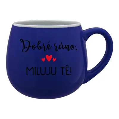 DOBRÉ RÁNO. MILUJU TĚ! - modrý keramický hrníček 300 ml