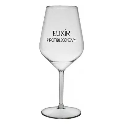 ELIXÍR PROTIBLBEČKOVÝ - čirá nerozbitná sklenička na víno 470 ml