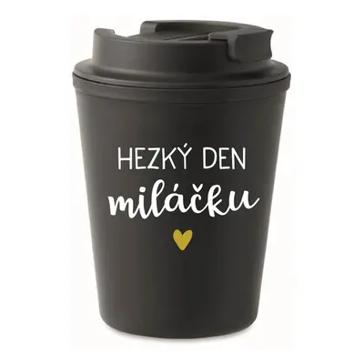 HEZKÝ DEN MILÁČKU - černý termohrnek 300 ml