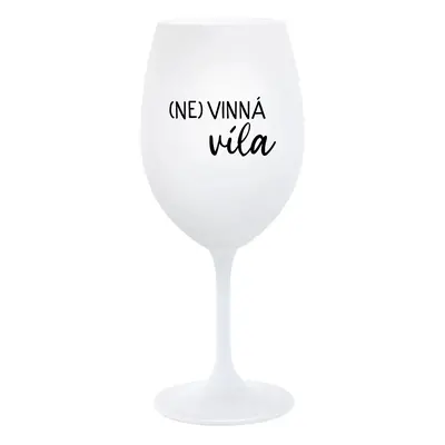 (NE)VINNÁ VÍLA - bílá sklenice na víno 350 ml