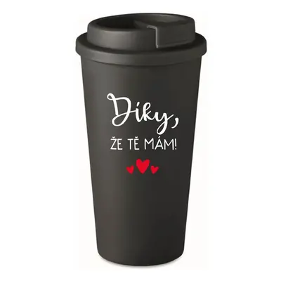 DÍKY, ŽE TĚ MÁM! - černý termohrnek 475 ml