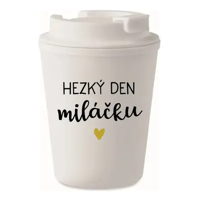 HEZKÝ DEN MILÁČKU - bílý termohrnek 300 ml