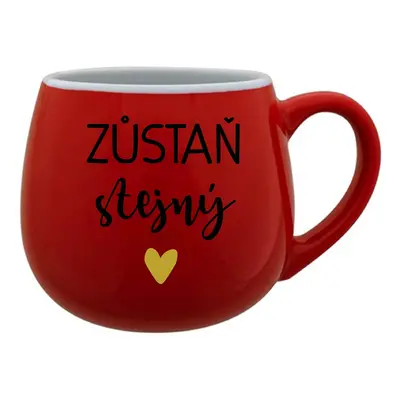 ZŮSTAŇ STEJNÝ - červený keramický hrníček 300 ml