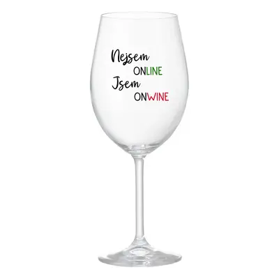 NEJSEM ONLINE JSEM ONWINE - čirá sklenice na víno 350 ml