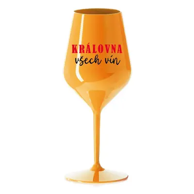 KRÁLOVNA VŠECH VÍN - oranžová nerozbitná sklenice na víno 470 ml