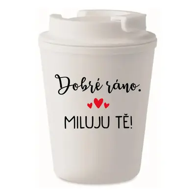 DOBRÉ RÁNO. MILUJU TĚ! - bílý termohrnek 300 ml