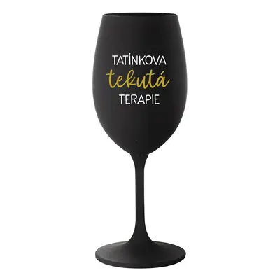 TATÍNKOVA TEKUTÁ TERAPIE - černá sklenice na víno 350 ml