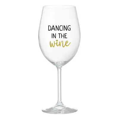 DANCING IN THE WINE - čirá vtipná sklenička na víno 350 ml