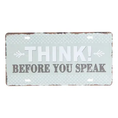 Barevná kovová cedule THINK BEFORE YOU SPEAK - 30*15 cm