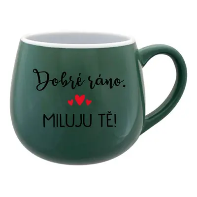 DOBRÉ RÁNO. MILUJU TĚ! - zelený keramický hrníček 300 ml