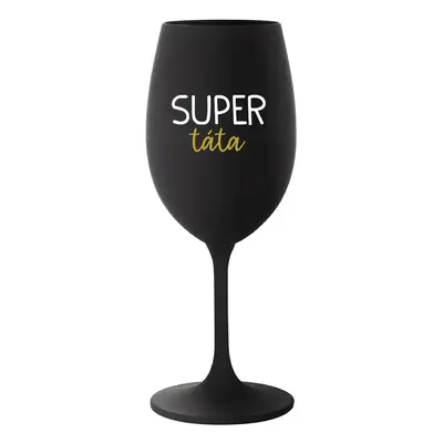 SUPER TÁTA - černá sklenice na víno 350 ml