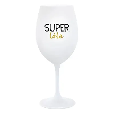 SUPER TÁTA - bílá sklenice na víno 350 ml