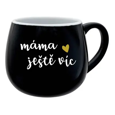 MÁMA JEŠTĚ VÍC - černý keramický hrníček 300 ml