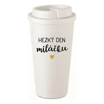 HEZKÝ DEN MILÁČKU - bílý termohrnek 475 ml