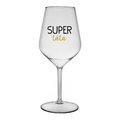 SUPER TÁTA - čirá nerozbitná sklenice na víno 470 ml