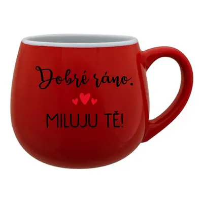 DOBRÉ RÁNO. MILUJU TĚ! - červený keramický hrníček 300 ml