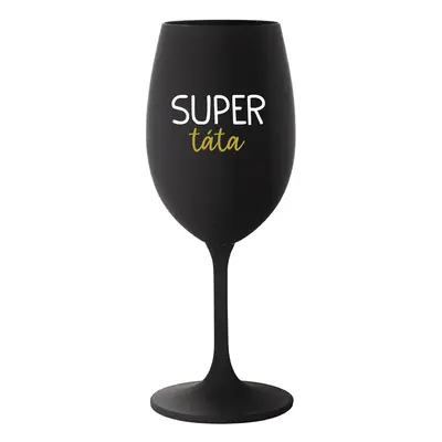 SUPER TÁTA - černá sklenice na víno 350 ml