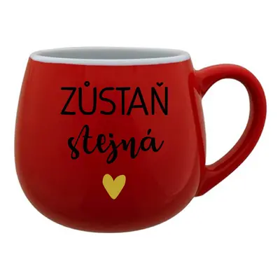 ZŮSTAŇ STEJNÁ - červený keramický hrníček 300 ml