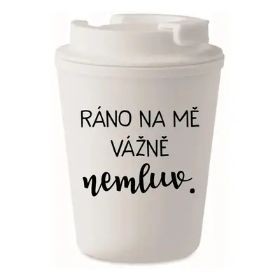 RÁNO NA MĚ VÁŽNĚ NEMLUV. - bílý termohrnek 300 ml