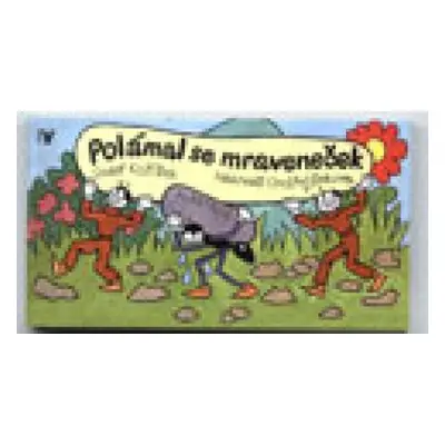 Polámal se mraveneček