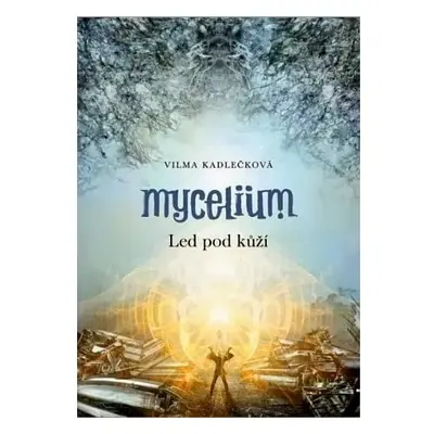 Mycelium II: Led pod kůží