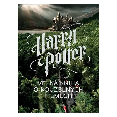 Harry Potter: Velká kniha o kouzelných filmech