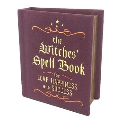 The Witches Spell Book: For Love, Happiness, and Success