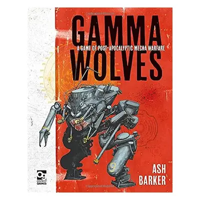 Gamma Wolves : A Game of Post-apocalyptic Mecha Warfare