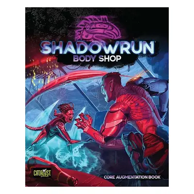 Shadowrun: Sixth World Body Shop