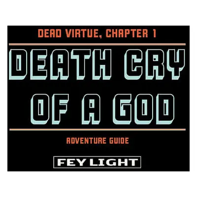 Dead Virtue - Chapter 1: Death Cry of a God