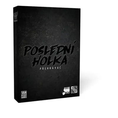 Poslední holka: Přehrávač