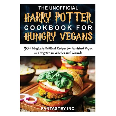 The Unofficial Harry Potter Cookbook for Hungry Vegan