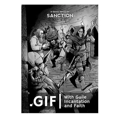 Sanction RPG: With Guile, Incantation and Faith (GIF)