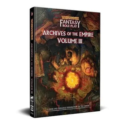 Warhammer Fantasy Roleplay: Archives of The Empire Volume 3