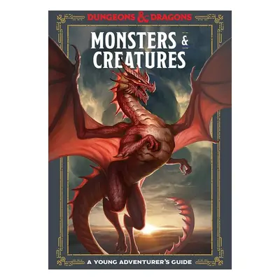 Monsters and Creatures : A Young Adventurer’s Guides