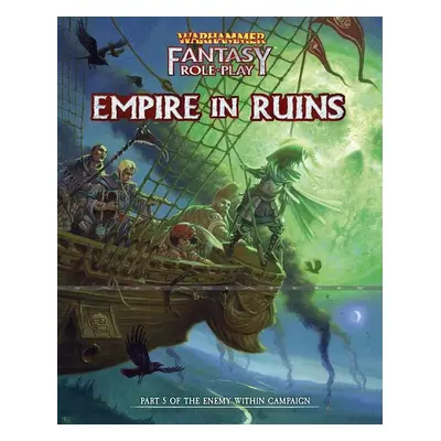 Warhammer Fantasy RPG: Enemy Within 5 - Empire in Ruins