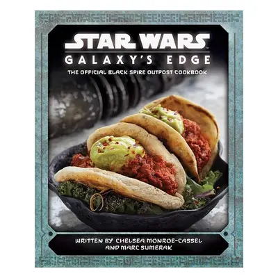 Star Wars: Galaxy s Edge: The Official Black Spire Outpost Cookbook